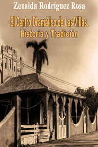 El Centro dramático de Las Villas: Historia y Tradición